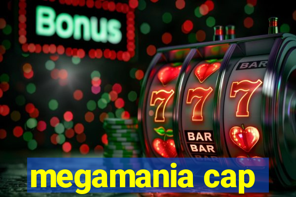 megamania cap